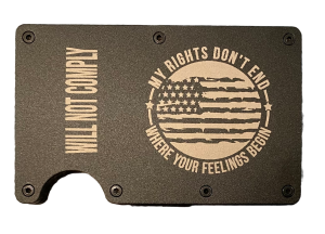 My Rights Don't End - Where Your Feelings Begin - Will Not Comply RFID Protection