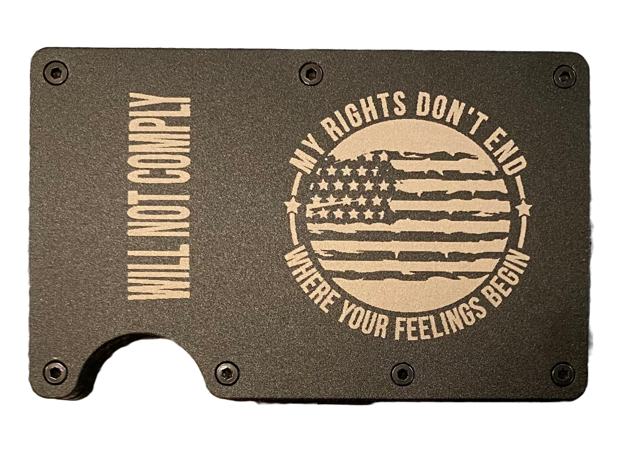 My Rights Don't End - Where Your Feelings Begin - Will Not Comply RFID Protection