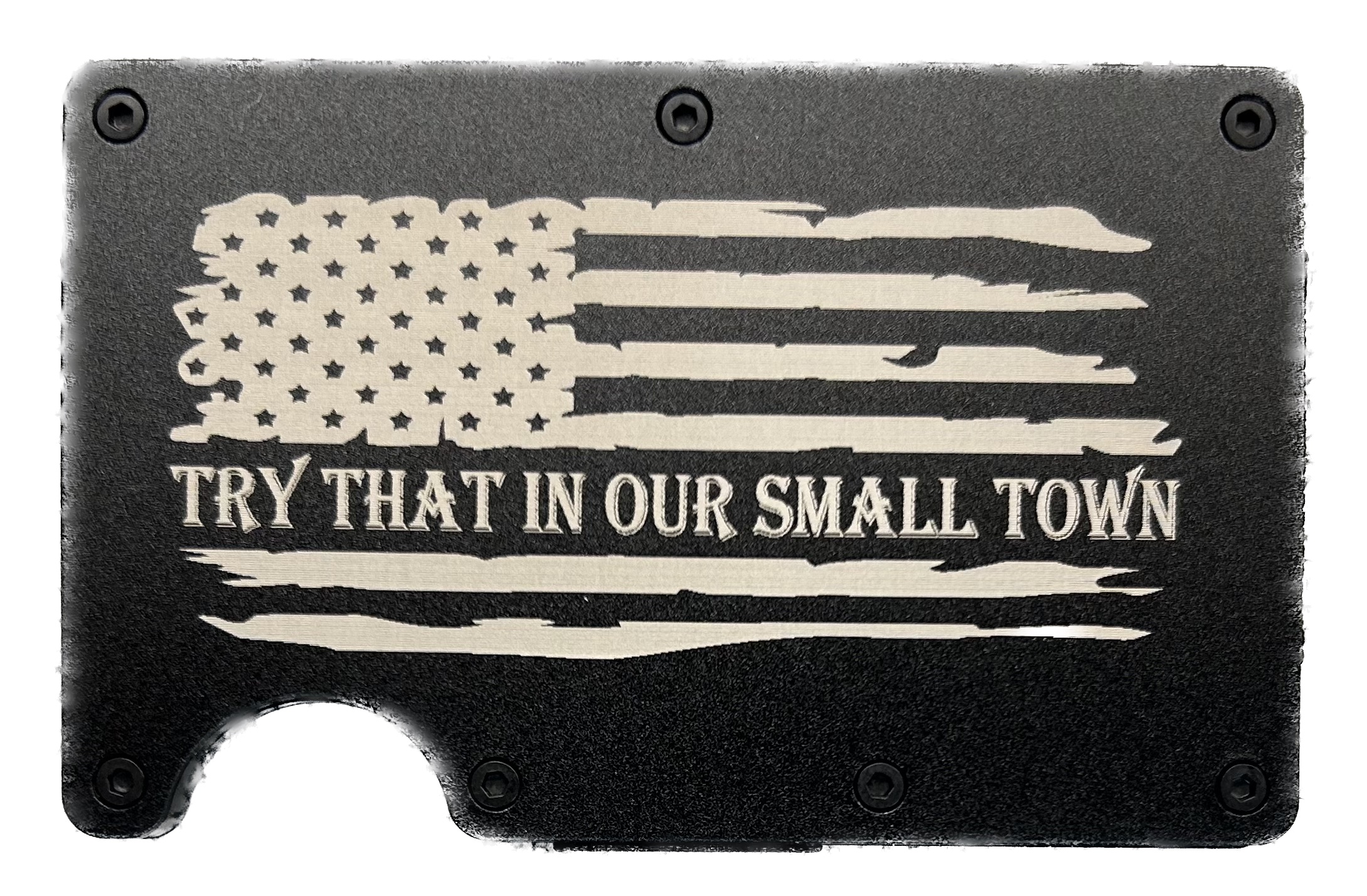 Try That In Our Small Town RFID Protection